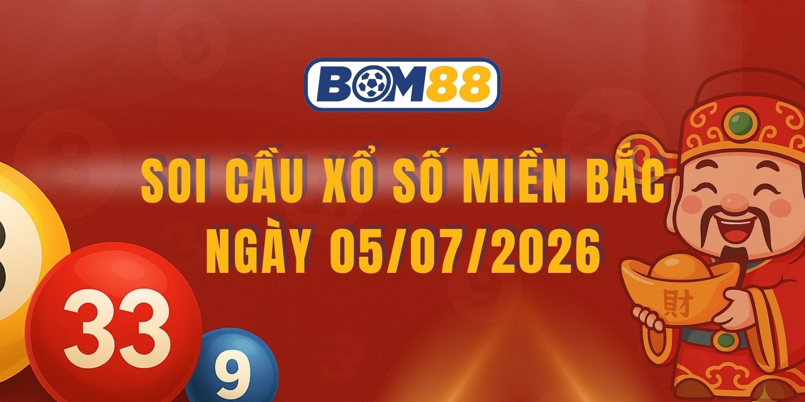 BOM88 Soi cầu XSMB ngày 05/07/2026 - Giải mã cách vận hành con số